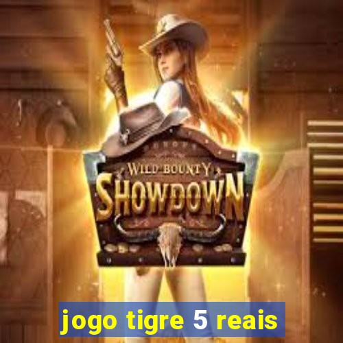 jogo tigre 5 reais